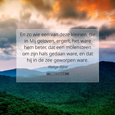 Picture 07 - Markus 9:42 NLD - En zo wie een van deze kleinen, die in Mij - Bible Verse Picture