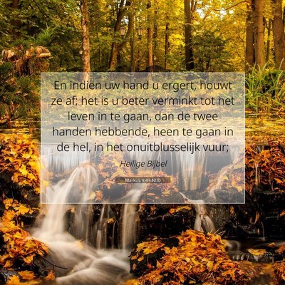 Picture 07 - Markus 9:43 NLD - En indien uw hand u ergert, houwt ze af; het is u - Bible Verse Picture