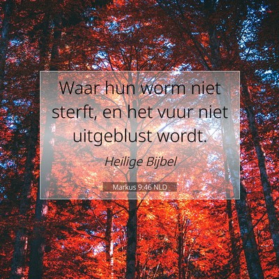 Picture 07 - Markus 9:46 NLD - Waar hun worm niet sterft, en het vuur niet - Bible Verse Picture