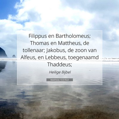 Picture 07 - Mattheüs 10:3 NLD - Filippus en Bartholomeus; Thomas en Mattheus, de - Bible Verse Picture