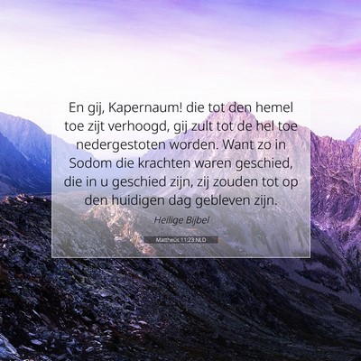 Picture 07 - Mattheüs 11:23 NLD - En gij, Kapernaum! die tot den hemel toe zijt - Bible Verse Picture