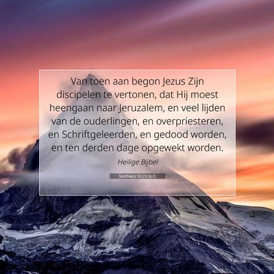 Picture 07 - Mattheüs 16:21 NLD - Van toen aan begon Jezus Zijn discipelen te - Bible Verse Picture