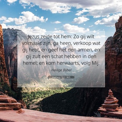Picture 07 - Mattheüs 19:21 NLD - Jezus zeide tot hem: Zo gij wilt volmaakt zijn, - Bible Verse Picture