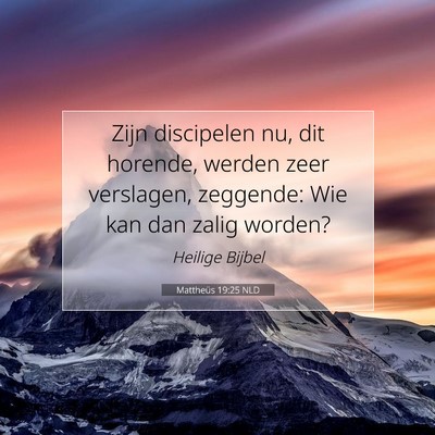 Picture 07 - Mattheüs 19:25 NLD - Zijn discipelen nu, dit horende, werden zeer - Bible Verse Picture