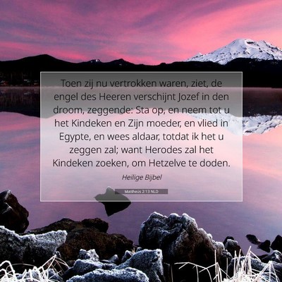 Picture 07 - Mattheüs 2:13 NLD - Toen zij nu vertrokken waren, ziet, de engel des - Bible Verse Picture