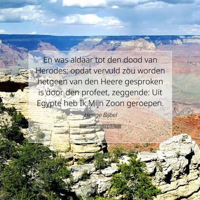 Picture 07 - Mattheüs 2:15 NLD - En was aldaar tot den dood van Herodes; opdat - Bible Verse Picture
