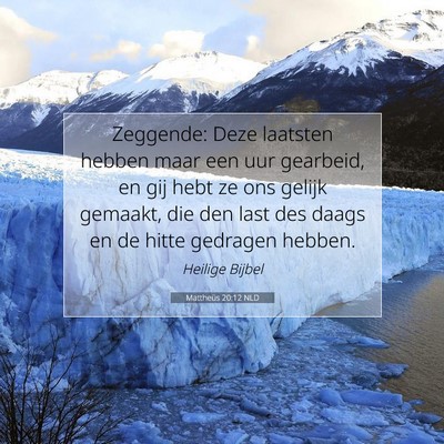 Picture 07 - Mattheüs 20:12 NLD - Zeggende: Deze laatsten hebben maar een uur - Bible Verse Picture