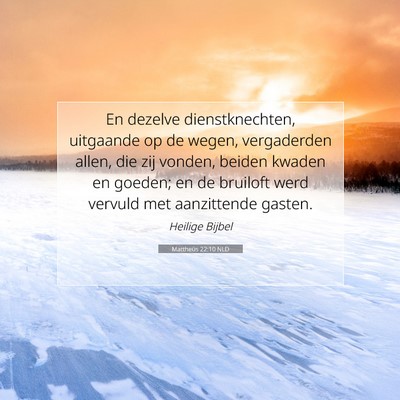 Picture 07 - Mattheüs 22:10 NLD - En dezelve dienstknechten, uitgaande op de wegen, - Bible Verse Picture