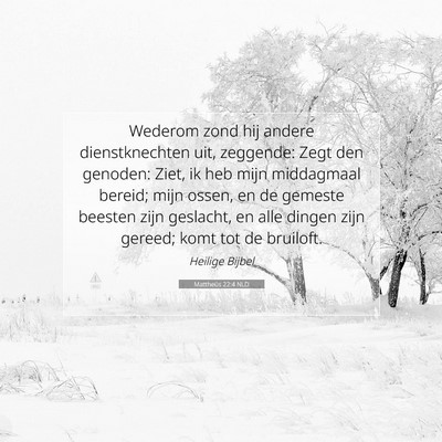 Picture 07 - Mattheüs 22:4 NLD - Wederom zond hij andere dienstknechten uit, - Bible Verse Picture