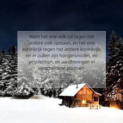 Picture 07 - Mattheüs 24:7 NLD - Want het ene volk zal tegen het andere volk - Bible Verse Picture