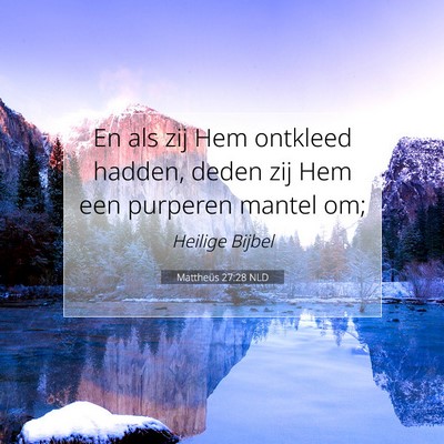 Picture 07 - Mattheüs 27:28 NLD - En als zij Hem ontkleed hadden, deden zij Hem een - Bible Verse Picture