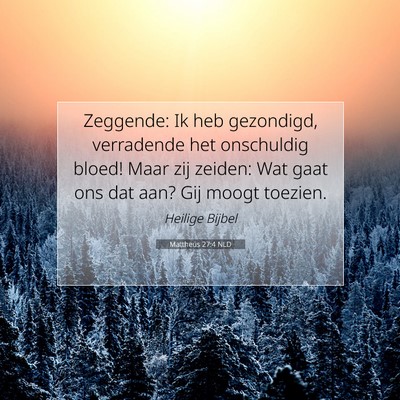 Picture 07 - Mattheüs 27:4 NLD - Zeggende: Ik heb gezondigd, verradende het - Bible Verse Picture
