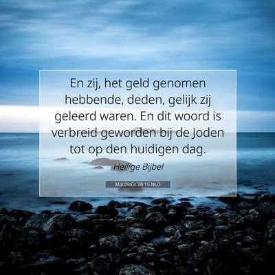 Picture 07 - Mattheüs 28:15 NLD - En zij, het geld genomen hebbende, deden, gelijk - Bible Verse Picture