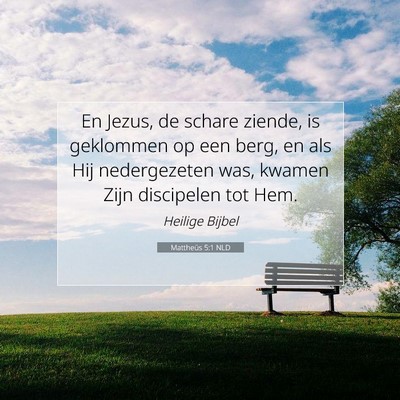 Picture 07 - Mattheüs 5:1 NLD - En Jezus, de schare ziende, is geklommen op een - Bible Verse Picture