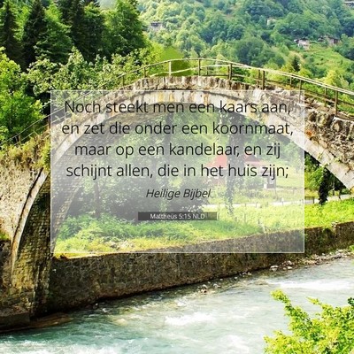 Picture 07 - Mattheüs 5:15 NLD - Noch steekt men een kaars aan, en zet die onder - Bible Verse Picture
