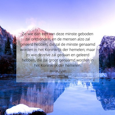 Picture 07 - Mattheüs 5:19 NLD - Zo wie dan een van deze minste geboden zal - Bible Verse Picture