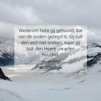 Picture 07 - Mattheüs 5:33 NLD - Wederom hebt gij gehoord, dat van de ouden gezegd - Bible Verse Picture