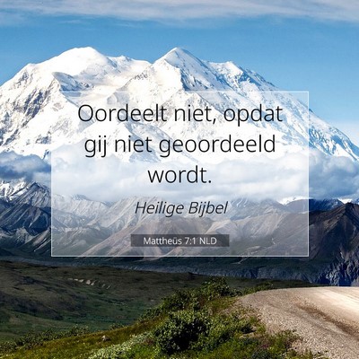 Picture 07 - Mattheüs 7:1 NLD - Oordeelt niet, opdat gij niet geoordeeld - Bible Verse Picture