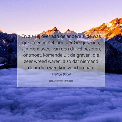 Picture 07 - Mattheüs 8:28 NLD - En als Hij over aan de andere zijde was gekomen - Bible Verse Picture