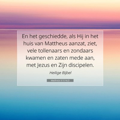 Picture 07 - Mattheüs 9:10 NLD - En het geschiedde, als Hij in het huis van - Bible Verse Picture