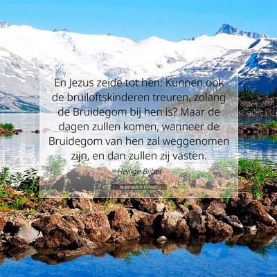 Picture 07 - Mattheüs 9:15 NLD - En Jezus zeide tot hen: Kunnen ook de - Bible Verse Picture