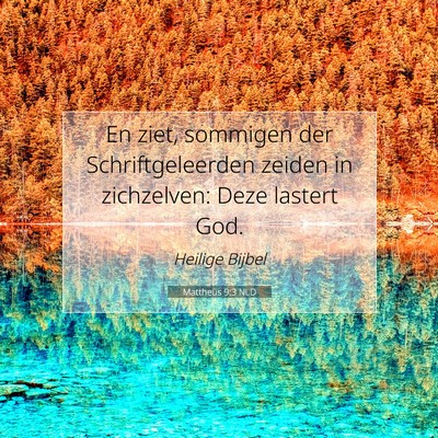 Picture 07 - Mattheüs 9:3 NLD - En ziet, sommigen der Schriftgeleerden zeiden in - Bible Verse Picture