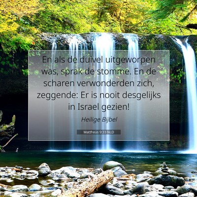 Picture 07 - Mattheüs 9:33 NLD - En als de duivel uitgeworpen was, sprak de - Bible Verse Picture