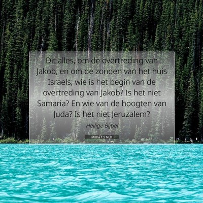 Picture 07 - Micha 1:5 NLD - Dit alles, om de overtreding van Jakob, en om de - Bible Verse Picture