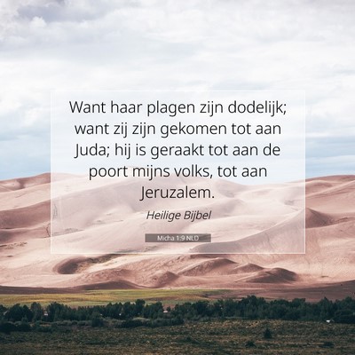 Picture 07 - Micha 1:9 NLD - Want haar plagen zijn dodelijk; want zij zijn - Bible Verse Picture