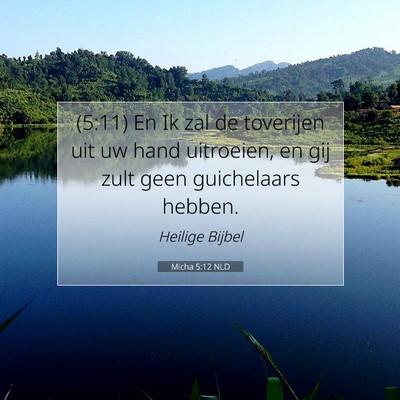 Picture 07 - Micha 5:12 NLD - (5:11) En Ik zal de toverijen uit uw hand - Bible Verse Picture