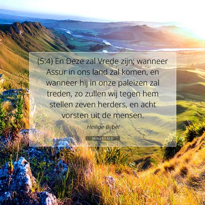 Picture 07 - Micha 5:5 NLD - (5:4) En Deze zal Vrede zijn; wanneer Assur in - Bible Verse Picture