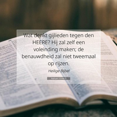 Picture 07 - Nahum 1:9 NLD - Wat denkt gijlieden tegen den HEERE? Hij zal zelf - Bible Verse Picture