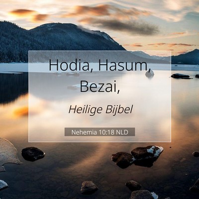 Picture 07 - Nehemia 10:18 NLD - Hodia, Hasum, - Bible Verse Picture