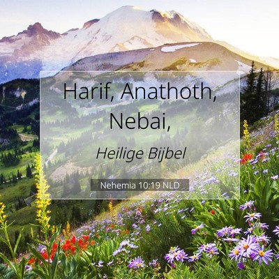Picture 07 - Nehemia 10:19 NLD - Harif, Anathoth, - Bible Verse Picture