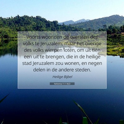 Picture 07 - Nehemia 11:1 NLD - Voorts woonden de oversten des volks te - Bible Verse Picture