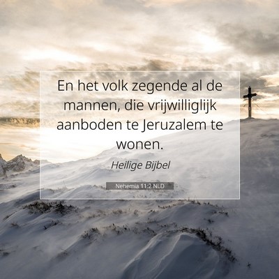 Picture 07 - Nehemia 11:2 NLD - En het volk zegende al de mannen, die - Bible Verse Picture