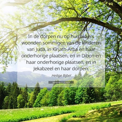 Picture 07 - Nehemia 11:25 NLD - In de dorpen nu op hun akkers woonden sommigen - Bible Verse Picture