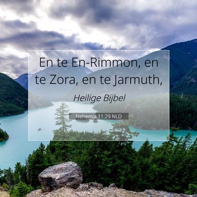 Picture 07 - Nehemia 11:29 NLD - En te En-Rimmon, en te Zora, en te - Bible Verse Picture