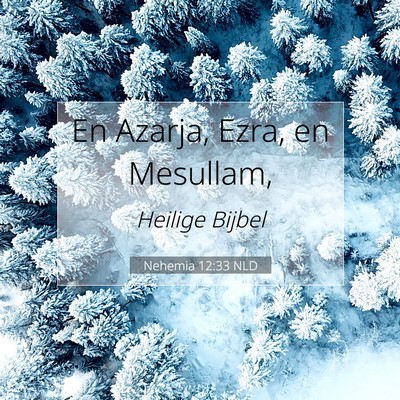 Picture 07 - Nehemia 12:33 NLD - En Azarja, Ezra, en - Bible Verse Picture