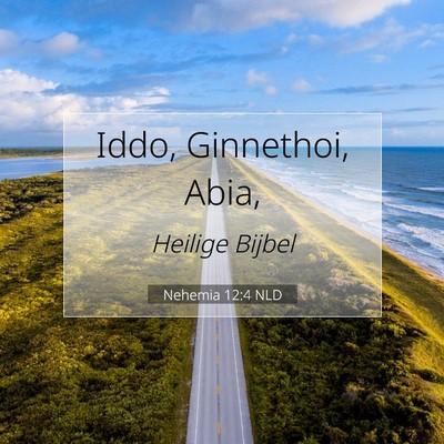 Picture 07 - Nehemia 12:4 NLD - Iddo, Ginnethoi, - Bible Verse Picture