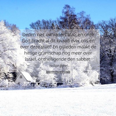 Picture 07 - Nehemia 13:18 NLD - Deden niet uw vaders alzo, en onze God bracht al - Bible Verse Picture