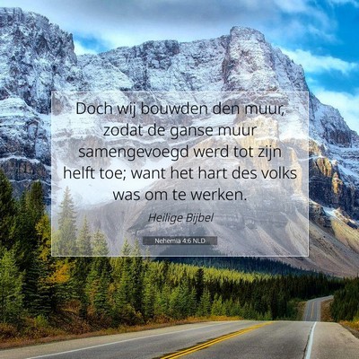 Picture 07 - Nehemia 4:6 NLD - Doch wij bouwden den muur, zodat de ganse muur - Bible Verse Picture