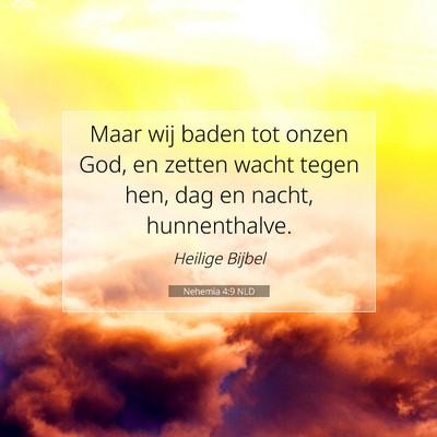 Picture 07 - Nehemia 4:9 NLD - Maar wij baden tot onzen God, en zetten wacht - Bible Verse Picture