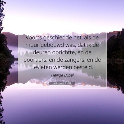 Picture 07 - Nehemia 7:1 NLD - Voorts geschiedde het, als de muur gebouwd was, - Bible Verse Picture