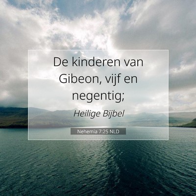 Picture 07 - Nehemia 7:25 NLD - De kinderen van Gibeon, vijf en - Bible Verse Picture