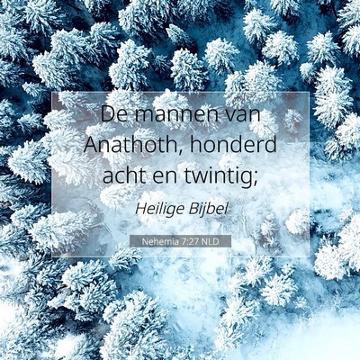 Picture 07 - Nehemia 7:27 NLD - De mannen van Anathoth, honderd acht en - Bible Verse Picture