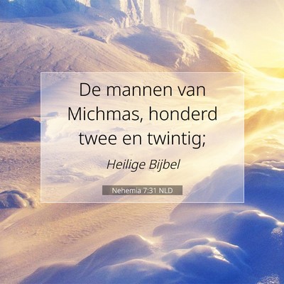 Picture 07 - Nehemia 7:31 NLD - De mannen van Michmas, honderd twee en - Bible Verse Picture