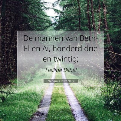 Picture 07 - Nehemia 7:32 NLD - De mannen van Beth-El en Ai, honderd drie en - Bible Verse Picture