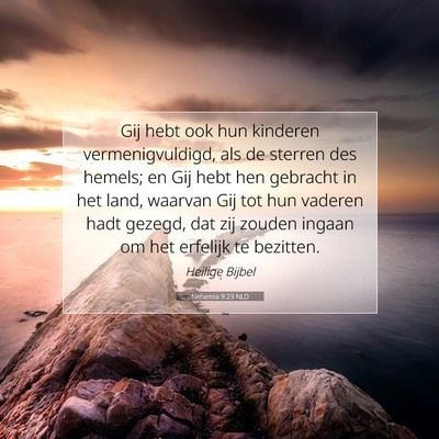 Picture 07 - Nehemia 9:23 NLD - Gij hebt ook hun kinderen vermenigvuldigd, als de - Bible Verse Picture