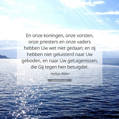 Picture 07 - Nehemia 9:34 NLD - En onze koningen, onze vorsten, onze priesters en - Bible Verse Picture